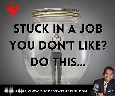 Stuck In a Job You Don't Like? Do This... Stuck In a Job You Don't Like? Do This...