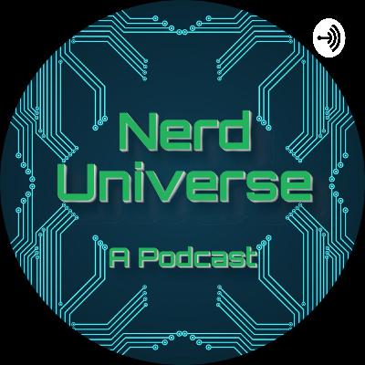 Nerd Universe: Episode 10 - A Bit of Nerd Talk with Nick Ghanbarian of Bayside!
