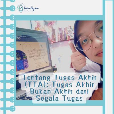 Tugas Akhir: bukan "Akhir" dari segala Tugas.