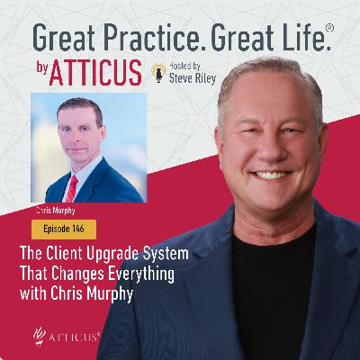 The Client Upgrade System That Changes Everything with Chris Murphy | Ep. 146