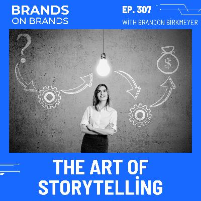 The Art of Storytelling for Personal Branding | Ep. 307