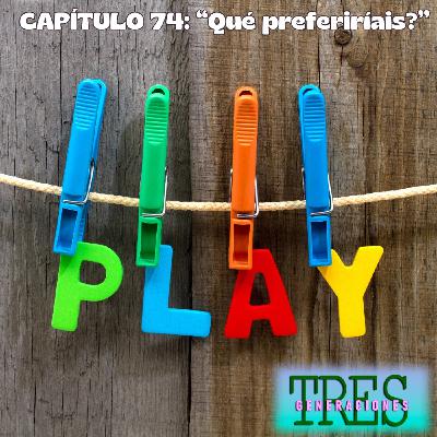 74.¿Qué preferiríais?