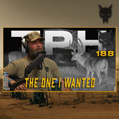 TPH 188: The One I Wanted: Managing Desert Whitetails in West Texas