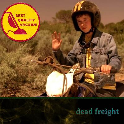 Best Quality Vacuum 55: Dead Freight