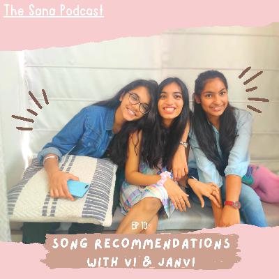 Episode 10 - Song Recommendations with Vi & Janvi Episode 10 - Song Recommendations with Vi & Janvi