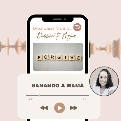 Sanando a Mamá