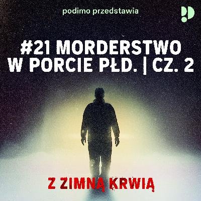 #21 Morderstwo w porcie południowym - Część 2 #21 Morderstwo w porcie południowym - Część 2