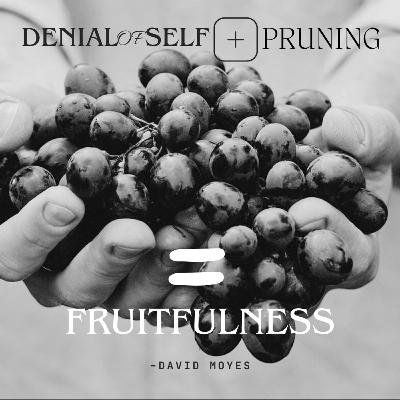 Denial of Self + Pruning = Fruitfulness Denial of Self + Pruning = Fruitfulness