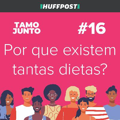 Por que existem tantas dietas?: Com Fernanda Imamura - Tamo Junto #16
