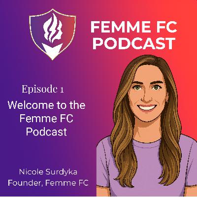 Welcome to the Femme FC Podcast