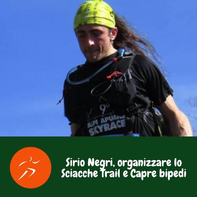 Sirio Negri, organizzare lo Sciacche Trail e Capre bipedi