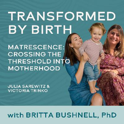 Matrescence: Crossing the Threshold Into Motherhood