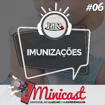 Minicast 06 - Imunizações