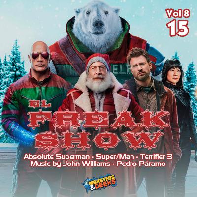 El FreakShow - Vol 8: Episodio 15 (Código: Traje Rojo / Absolute Superman / Terrifier 3 / Pedro Páramo)