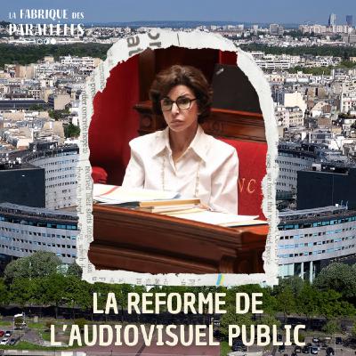 La Réforme de l'Audiovisuel Public