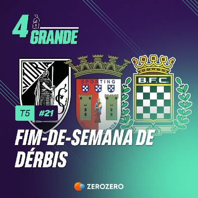 T5, Ep. 21 | Fim-de-semana de dérbis