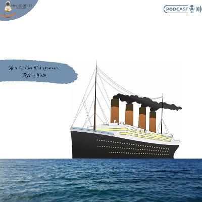 The Titanic: The Unsinkable Ship That Sank