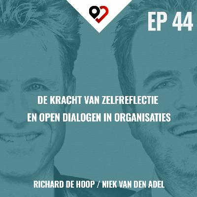 44: De kracht van zelfreflectie en open dialogen in organisaties