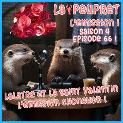 66-Episode Soixante-Sixième  : LaLatre et la Sain Valentin : l'émission CHONCHON !