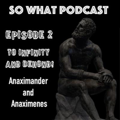 So What! Podcast Episode 2 – To Infinity and Beyond So What! Podcast Episode 2 – To Infinity and Beyond
