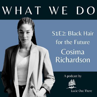 What Cosima Does - Black Hair for the Future