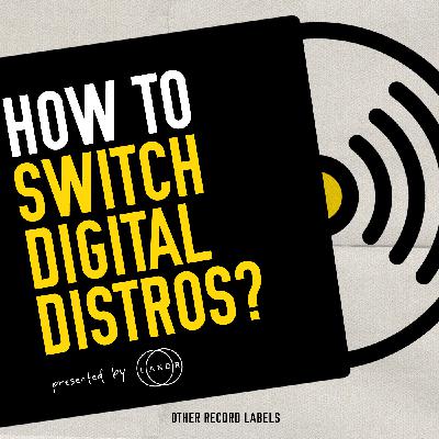 How to Switch Digital Distributors