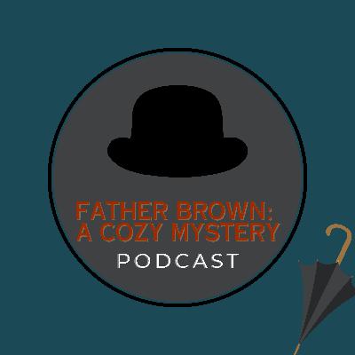 Father Brown Recap: S1 E1-The Hammer of God