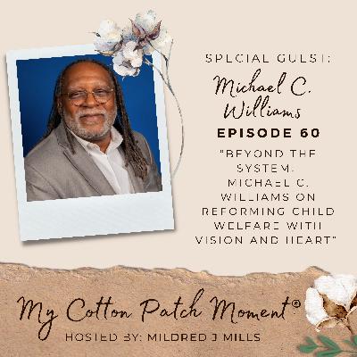Beyond The System: Michael C. Williams On Reforming Child Welfare With Vision And Heart