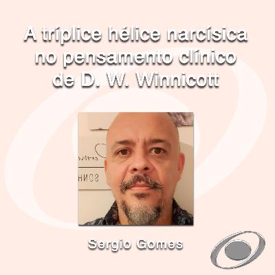 A tríplice hélice narcísica no pensamento clínico de Donald W. Winnicott