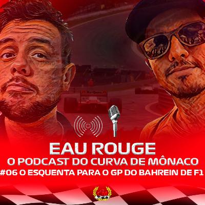 Eau Rouge - 2021 - #06 O esquenta para o GP do Bahrein de F1.