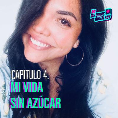 04| Mi Vida Sin Azúcar| Romina Luévano
