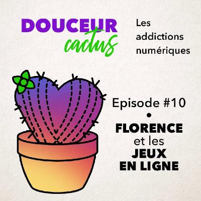 Episode 10 • Florence et les jeux en ligne Episode 10 • Florence et les jeux en ligne