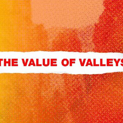 The Value of Valleys