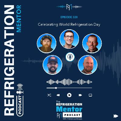 Episode 320. Celebrating World Refrigeration Day