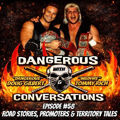 Dangerous Conversations w/Doug Gilbert & Tommy Rich Episode #58: Road Stories, Promoters & Territory Tales! Dangerous Conversations w/Doug Gilbert & Tommy Rich Episode #58: Road Stories, Promoters & Territory Tales!