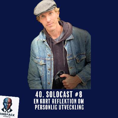 40. Solocast #8 - En kort reflektion om personlig utveckling