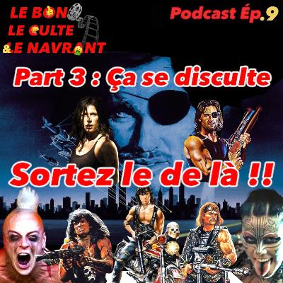 Le bon, le culte et le navrant. Ep9: "Sortez le de là !" Part3 : ça se disculte. Doomsday.