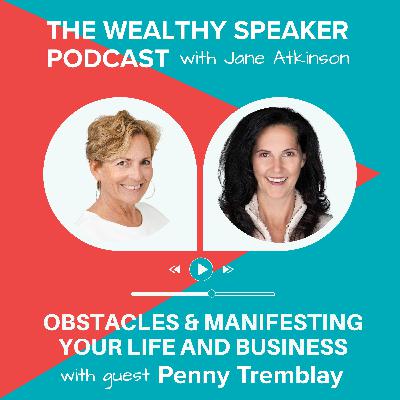 Obstacles and Manifesting Your Life and Business with Penny Tremblay