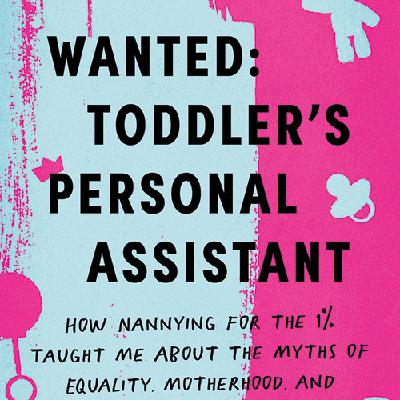 Read (PDF) BOOK Wanted: Toddler's Personal Assistant by Stephanie Kiser