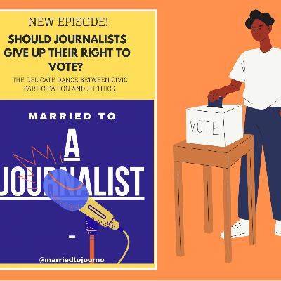 Should journalists give up their right to vote?
