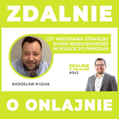 Czy mieszkania stanieją? Rynek nieruchomości w Polsce po pandemii - Zdalnie o onlajnie #042
