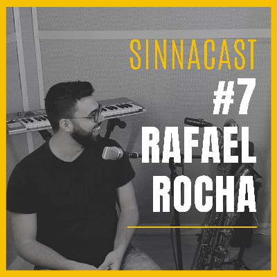 Rafael Rocha - SinnaCast #7