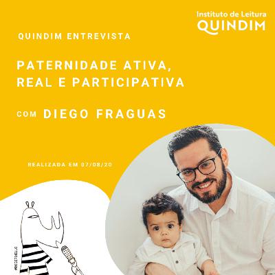Paternidade ativa, real e participativa, com Diego Fraguas