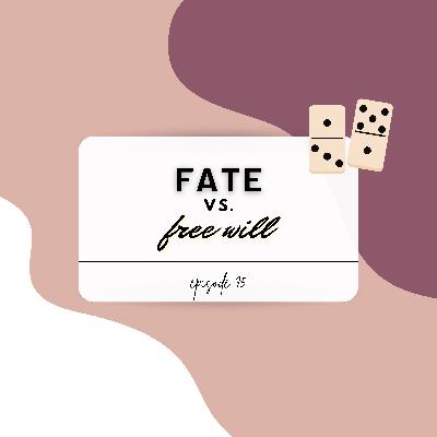 fate vs. free will
