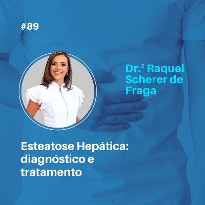 Esteatose Hepática: diagnóstico e tratamento