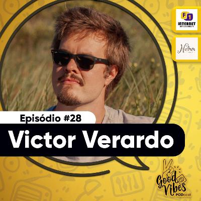 Episódio #28 - Victor Verardo - Good Vibes Podcast Capão
