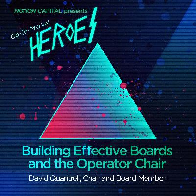 GTM10 - Building Effective Boards and the Operator Chair, with David Quantrell, Chair and Board Member GTM10 - Building Effective Boards and the Operator Chair, with David Quantrell, Chair and Board Member