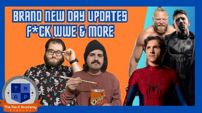 Brand New Day Updates, Why I'm Done with WWE, Hall of Justice Mural  | The Nerd Academy Podcast Ep 198