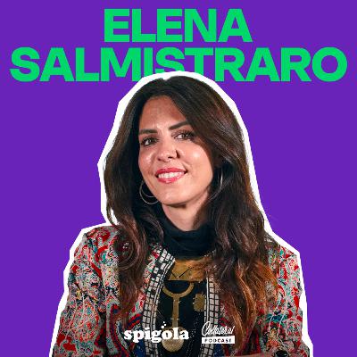 Ep. 64 - Elena Salmistraro Ep. 64 - Elena Salmistraro