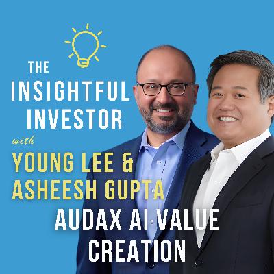 #113 - Young Lee & Asheesh Gupta: Audax AI Value Creation #113 - Young Lee & Asheesh Gupta: Audax AI Value Creation